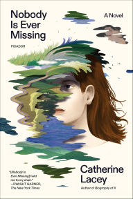 Title: Nobody Is Ever Missing, Author: Catherine Lacey