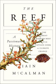 Title: The Reef: A Passionate History, Author: Iain McCalman