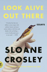 Title: Look Alive Out There, Author: Sloane Crosley