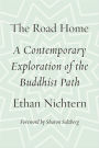 The Road Home: A Contemporary Exploration of the Buddhist Path