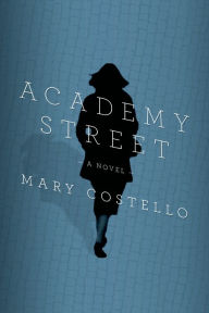 Title: Academy Street, Author: Mary Costello