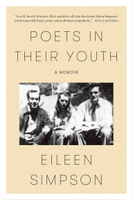 Title: Poets in Their Youth: A Memoir, Author: Eileen Simpson