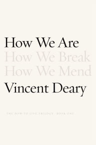Title: How We Are: Book One of the How to Live Series, Author: Vincent Deary