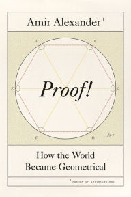 Title: Proof!: How the World Became Geometrical, Author: Amir Alexander