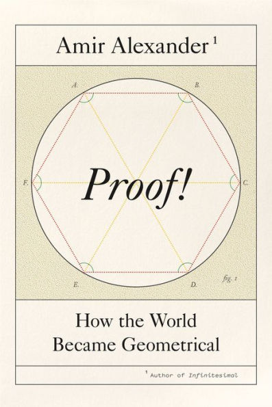 Proof!: How the World Became Geometrical