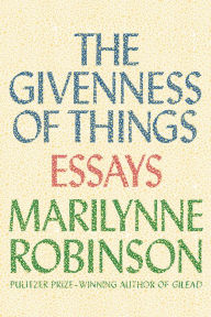 Title: The Givenness of Things, Author: Marilynne Robinson