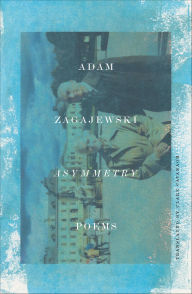 Title: Asymmetry, Author: Adam Zagajewski