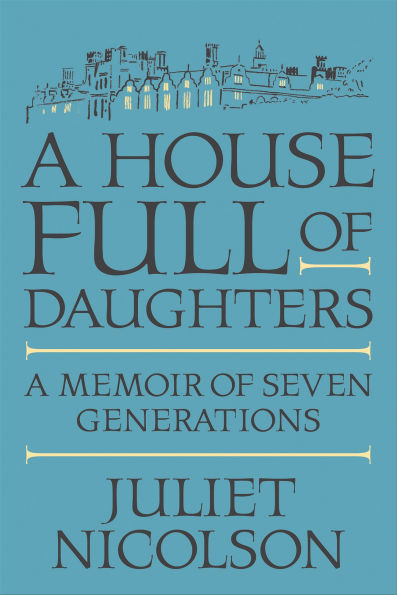 A House Full of Daughters: A Memoir of Seven Generations