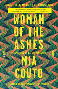 Title: Woman of the Ashes: A Novel, Author: Mia Couto