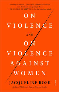 Title: On Violence and On Violence Against Women, Author: Jacqueline Rose