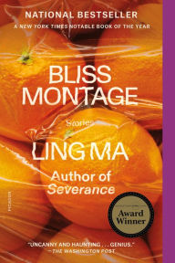 Title: Bliss Montage: Stories, Author: Ling Ma
