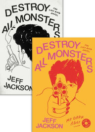 Title: Destroy All Monsters: The Last Rock Novel, Author: Jeff Jackson