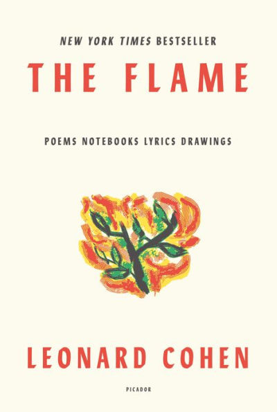 The Flame: Poems, Notebooks, Lyrics, Drawings