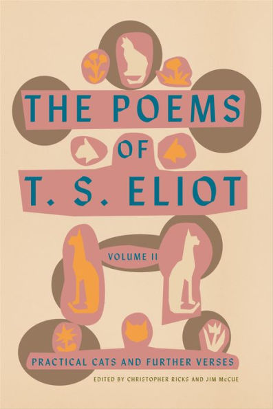 The Poems of T. S. Eliot, Volume II: Practical Cats and Further Verses