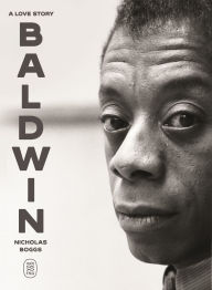 Title: Baldwin: A Love Story, Author: Nicholas Boggs