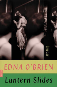 Title: Lantern Slides: Stories, Author: Edna O'Brien