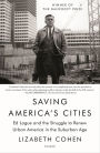 Saving America's Cities: Ed Logue and the Struggle to Renew Urban America in the Suburban Age