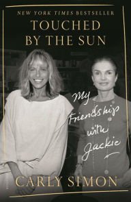 Title: Touched by the Sun: My Friendship with Jackie, Author: Carly Simon