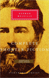 Title: Complete Shorter Fiction of Herman Melville: Introduction by John Updike, Author: Herman Melville