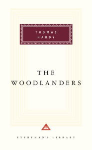 Title: The Woodlanders: Introduction by Margaret Drabble, Author: Thomas Hardy