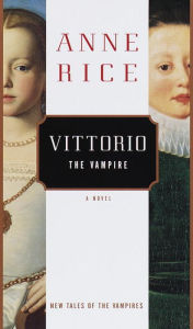 Vittorio the Vampire (New Tales of the Vampires Series #2)