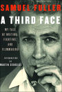 A Third Face: My Tale of Writing, Fighting, and Filmmaking