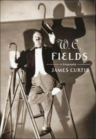 W. C. Fields: A Biography