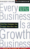 Every Business Is a Growth Business: How Your Company Can Prosper Year After Year (2 Cassettes)