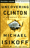 Uncovering Clinton: A Reporter's Story