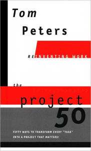 The Project50 (Reinventing Work): Fifty Ways to Transform Every