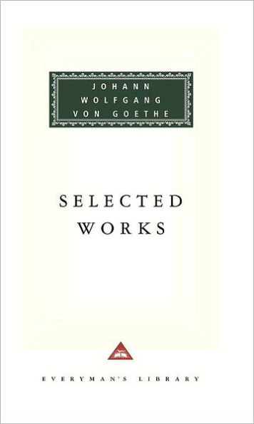 Selected Works of Johann Wolfgang von Goethe: Introduction by Nicholas Boyle