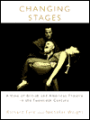 Changing Stages: A View of British and American Theatre in the Twentieth Century