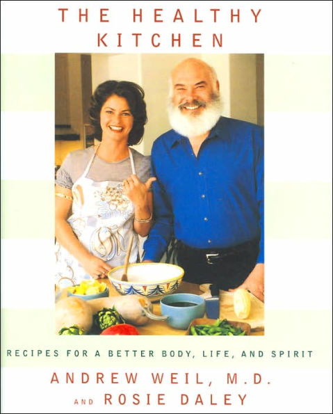 The Healthy Kitchen: Recipes for a Better Body, Life, and Spirit