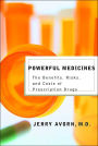 Powerful Medicines: The Benefits, Risks, and Costs of Prescription Drugs