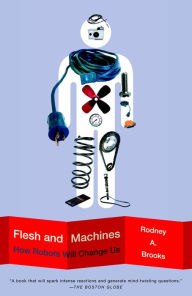 Title: Flesh and Machines: How Robots Will Change Us, Author: Rodney Brooks