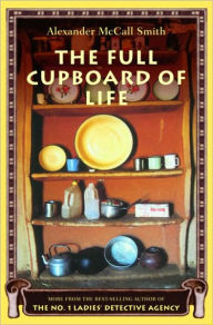 Title: The Full Cupboard of Life (No. 1 Ladies' Detective Agency Series #5), Author: Alexander McCall Smith