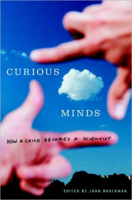 Title: Curious Minds: How a Child Becomes a Scientist, Author: John Brockman