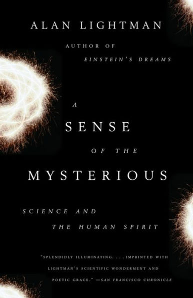Sense of the Mysterious: Science and the Human Spirit