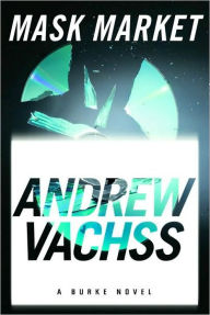 Title: Mask Market (Burke Series #16), Author: Andrew Vachss