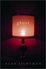 Title: Ghost: A Novel, Author: Alan Lightman