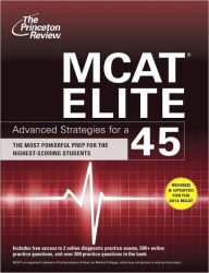 MCAT Elite: Advanced Strategies for a 45
