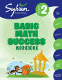 2nd Grade Basic Math Success Workbook: Place Values, Addition, Subtraction, Grouping and Sharing, Fractions, Time & More; Activities, Exercises, and Tips to Help Catch Up, Keep Up, and Get Ahead