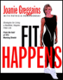 Fit Happens: Strategies for Living a Healthier, Happier, Fitter Life