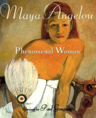 Title: Phenomenal Woman: Four Poems Celebrating Women, Author: Maya Angelou