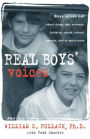 Real Boys' Voices: Boys Speak out about Drugs, Sex, Violence, Bullying, Sports, School, Parents, and so much more