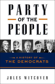 Party of the People: A History of the Democrats