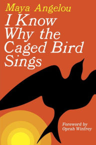 Title: I Know Why the Caged Bird Sings, Author: Maya Angelou