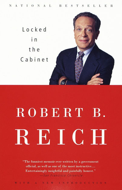 Locked In The Cabinet By Robert B. Reich, Paperback | Barnes & Noble®