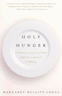 Holy Hunger: A Woman's Journey from Food Addiction to Spiritual Fulfillment