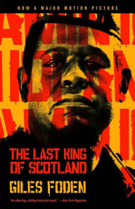 Title: The Last King of Scotland, Author: Giles Foden